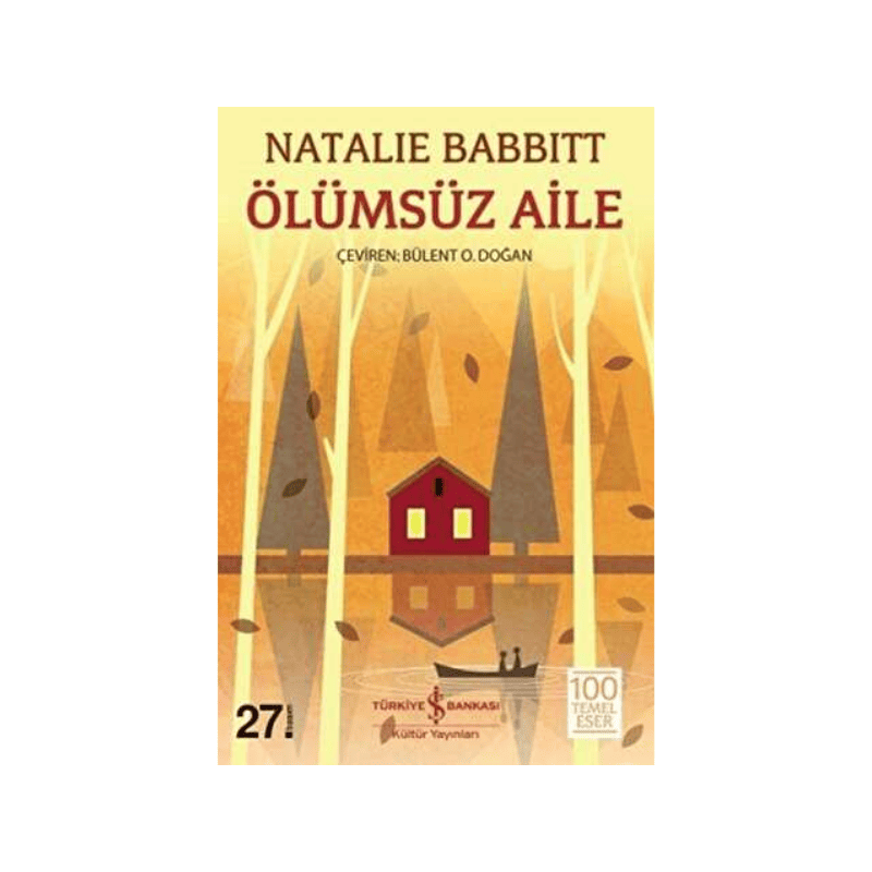Ölümsüz Aile-İş Bankası Kültür Yayınları-Natalie Babbitt 1 Ölümsüz Aile-İş Bankası Kültür Yayınları-Natalie Babbitt